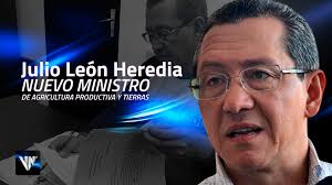 Perfil de Julio León Heredia: Ministro de Agricultura Productiva y Tierras