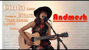 Cinta karena cinta judika tami aulia cover lirik lyric. Andmesh Cinta Luar Biasa Cover By Tami Aulia Lyrics Video Youtube