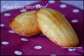 Madeleine Sans Oeuf La Petite Cuisine De Nadege Recette Oeuf Madeleine œufs