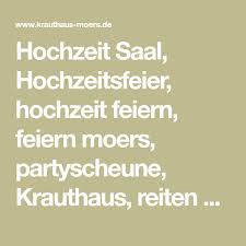 Hochzeit Saal Hochzeitsfeier Hochzeit Feiern Feiern Moers Partyscheune Krauthaus Reiten Moers Reitstall Moe Hochzeit Feiern Hochzeit Saal Hochzeitsfeier