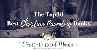 Are you ready to spend all your money on d. Top 10 Best Christian Parenting Books Christ Centered Mama