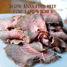 Slow Roasted Beef For Sandwiches Roast Beef Recipes Roast Beef Sandwiches Recipes