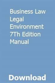 Business Law Legal Environment 7th Edition Manual Business Law Preventive Maintenance Manual
