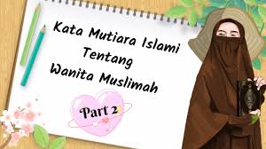 5 kata kata bijak motivasi hidup islam atau islami. Kata Mutiara Islami Tentang Wanita Muslimah Youtube