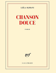 Encyclopédie interactive sur une petite chanson faite en français. Chanson Douce De Leila Slimani Aux Editions Gallimard Elle