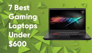 The era of gaming laptops and gaming notebooks. Best Budget Gaming Laptops Under 600 Dollars Cheap Gaming Laptop Gaming Laptops Best Gaming Laptop