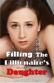 Filling The Billionaire's Daughter: Captured On Camera (Taboo BBW Older Man  Younger Woman Retaliation Erotica Romance)