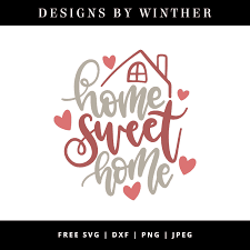 Free Home Sweet Home Svg Dxf Png Jpeg Sweet Home Lettering Free Svg