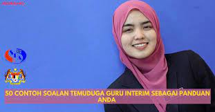 50 Contoh Soalan Temuduga Guru Interim Sebagai Panduan Anda