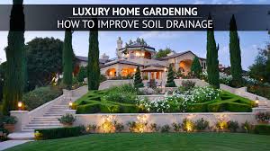 Learn how to make your home green to save money, conserve resources, live healthier, and have a lighter impact on the planet. Luxury Home Gardening How To Improve Soil Drainage The Pinnacle List