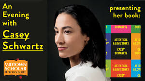 Crowdcast Author Talk with CASEY SCHWARTZ, Author of Attention: A Love Story
