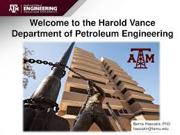 Maybe you would like to learn more about one of these? Welcome To The Harold Vance Department Of Petroleum Engineering Ppt Download