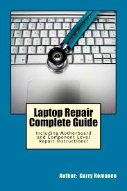Laptop Repair Complete Guide Including Motherboard Component Level Repair Garry Romaneo 9781468096521 Amazon Com Books Laptop Repair Motherboard Repair