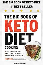 The Big Book Of Ketogenic Diet Cooking 200 Everyday Recipes And Easy 2 Week Meal Plans For A Healthy Keto Week Meal Plan Everyday Food Healthy Eating Recipes