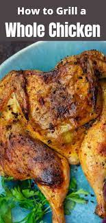Get Our Expert Secrets For Grilled Whole Chicken That Is Flavor Packed Juicy And With T Grilled Whole Chicken Mediterranean Dishes Spatchcock Chicken Grilled