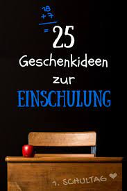 25 Geschenke Zur Einschulung Praktisch Kindgerecht