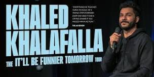Khaled Khalafalla: It'll Be Funnier Tomorrow