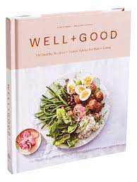 Well Good Cookbook Athleta Healthy Cook Books Best Cookbooks Cooking