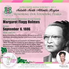 Happy Birthday to one our Founders, Margaret Flagg Holmes! #AKA1908 #AKANAR  #AKAHerstoryMaker #IBTW