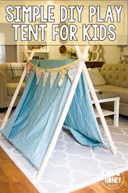 Simple Diy Play Tent For Kids Diy Kids Tent Kids Tents Kids Play Tent