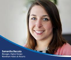 This Women's History Month, we're profiling the viewpoints of team members  across the Wyndham Hotels & Resorts family. Samantha Baccala, Digital  Design Manager at our Parsippany, NJ office, contributes not only to