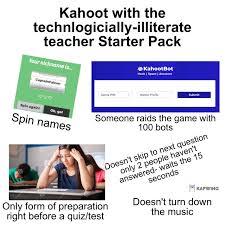 In this article we will show you, how you can easily generate random pins that work right now. Kahoot With The Technologically Illiterate Teacher Starter Pack R Starterpacks Starter Packs Know Your Meme