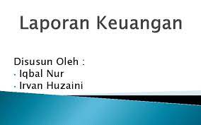 Check spelling or type a new query. Ppt Contoh Laporan Keuangan Power Point Slide Iqbal Nur Ar Rachman Academia Edu