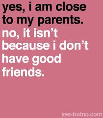 Yes Butno Quotes That Describe Me I Love My Parents I Love Mom