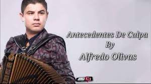 El principio del infiernoalfredo olivas • club corridos: Alfredo Olivas Antecedentes De Culpa By Lyric Antecedentes De Culpa By Alfredo Olivas Lyric Music Video Metrolyrics
