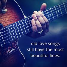 Old Love Songs Still Have The Most Beautiful Lines Old Love Song Love Songs Songs