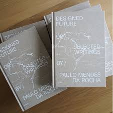 Even with the exposure given the architect on his. Monade On Instagram It S Out Designed Future Or Selected Writings By Paulo Mendes Da Rocha Paulomendesdarocha Brazilianarchi Instagram Paulo Design