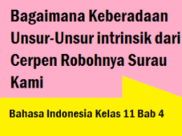 Merupakan kisah yang paling bagus diantara kisah sejak awal aku bisa menebak bagaimana kisah ini akan berjalan dan berakhir. Bagaimana Keberadaan Unsur Unsur Intrinsik Dari Cerpen Robohnya Surau Kami Operator Sekolah