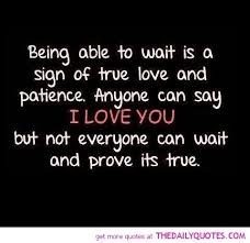 Love is patient, love is kind and is not jealous; Patiently Waiting For You Quotes Quotesgram