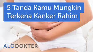 Wajar saja karena menurut data who (badan kesehatan dunia), penyakit kanker serviks ini menempati. 5 Tanda Kamu Mungkin Terkena Kanker Rahim Alodokter