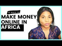 The easiest way to make money online is to take your current job in your 9 to 5 role and do it online instead. Make Money Online In Africa