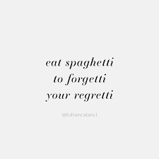 Spaghetti To Forgetti Your Regretti En 2020