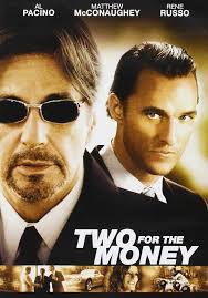 Amazon.com: Two for the Money : Armand Assante, Jaime King, Matthew  McConaughey, Al Pacino, Jeremy Piven, Carly Pope, Rene Russo, Gedde  Watanabe, Kevin Chapman, Ralph Garman, Charles Carroll, Gerrard Plunkett,  Craig Veroni,