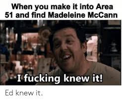 Student's 'joke' claim that spots on her eye and leg 'prove' she's maddie goes viral and many people don't think it's very funny. 25 Best Memes About Madeleine Mccann Madeleine Mccann Memes