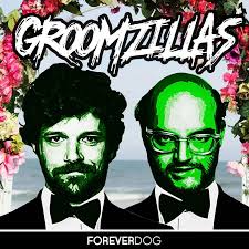Groomzillas with Dan Gill and Eric Dadourian