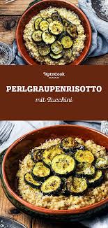Perlgraupenrisotto Mit Zucchini Rezept In 2020 Risotto Rezeptideen Gesunde Rezepte