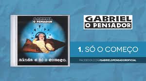 Gabriel O Pensador So O Comeco Youtube