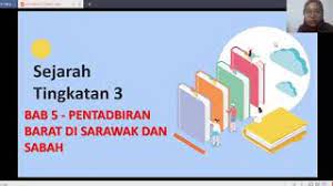 Soal jawab bab 6 tingkatan 5 (3). Sejarah Tingkatan 3 Bab 5 Pentadbiran Barat Di Sarawak Sabah Oleh Ms Syazrein Youtube