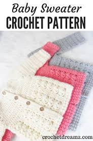 All of those beautiful knitwear pieces that you packed away for the season can finally come out and be worn again! Textured Crochet Baby Sweater Pattern Crochet Dreamz