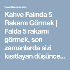 kahve falinda 5 rakami gormek kahve fali kahve dusunceler