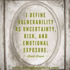 I Define Vulnerability As Uncertainty Risk And Emotional Exposure Brene Brown Brene Brown Vulnerability Brene Brown Vulnerability