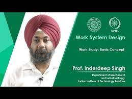 Work Study Basic Concept Video Lecture By Prof Dr Inderdeep Singh Of Iit Roorkee