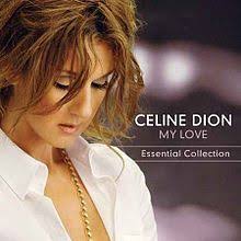 Celine Dion My Heart Will Go On Soundtrack Version Celine Dion My Love Ultimate Essential Collection Version Celine Dion Albums Celine Dion Celine