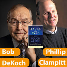 The return of Bob De Koch And Phillip Clampitt "Leading With Care In A  Tough World"