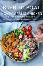 Burrito Bowl Mit Honey Garlic Chicken Honig Knoblauch Hahnchen Burritos Pikante Gerichte Einfache Gerichte