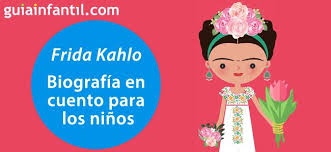 Biografia De Frida Kahlo Para Niños De Preescolar Biografia En Cuento De Frida Kahlo Que Anima A Los Ninos A Superarse En 2020 Biografia De Frida Kahlo Cuentos Frida Kahlo